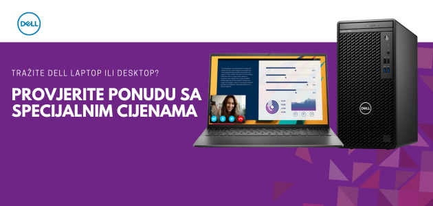 Dell laptop ili desktop: Pravi izbor uz specijalnu cijenu!