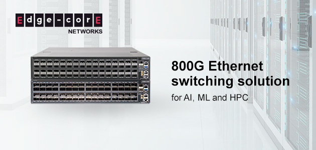 Edgecore Networks predstavlja najsavremeniji 800G-optimizirani switch